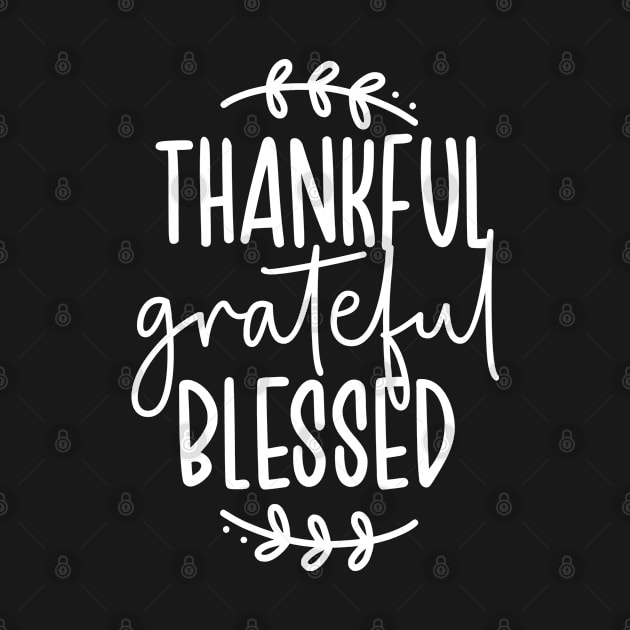 Thankful Grateful Blessed by uncommontee