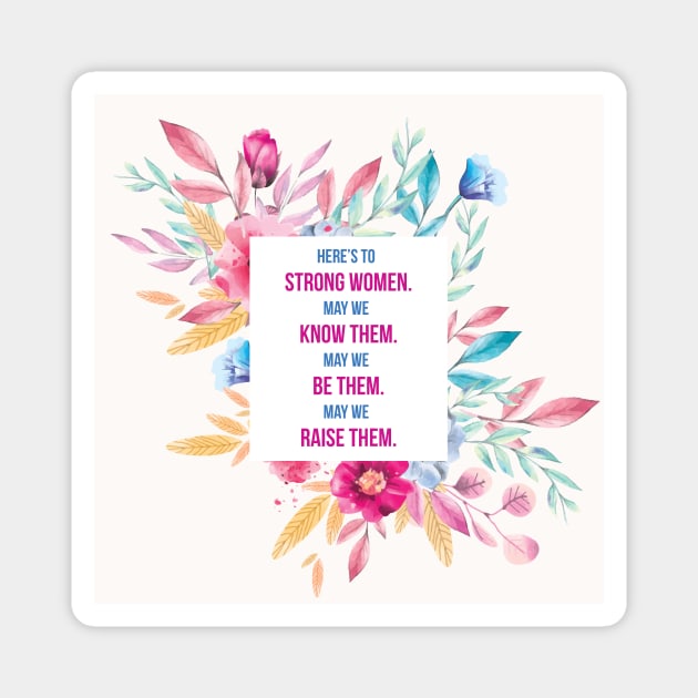 Here's to Strong Women Magnet by midwifesmarket