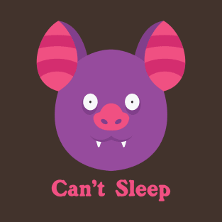 Bat Can't Sleep T-Shirt