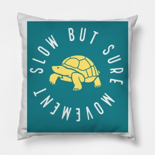 Slow but sure movement Pillow