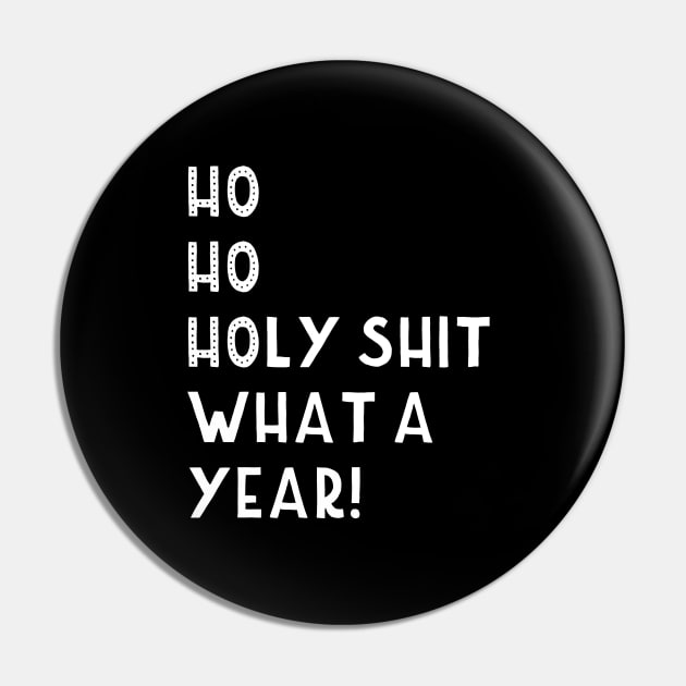 Ho Ho Holy Shit What a Year! Funny Christmas 2020 Pin by GiftTrend