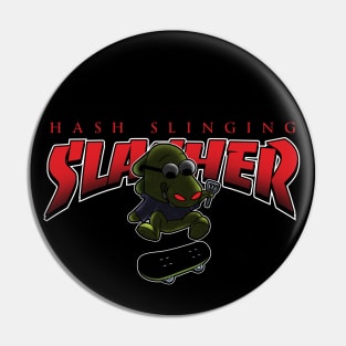 Hash Slinging Slasher Pin