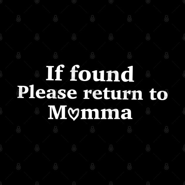 If found please return to momma by 4Lucid4dre4ms