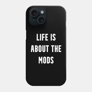 EDC Life is About the Mods Phone Case