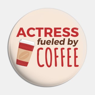 Actress Fueled by Coffee Pin