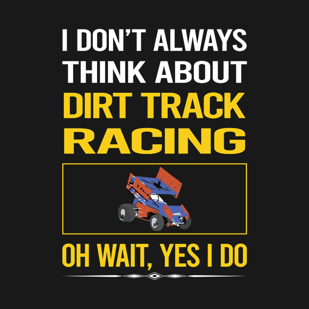 Funny Yes I Do Dirt Track Racing by relativeshrimp