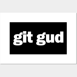 Git Gud Or Git Rekt - Git Gud - Posters and Art Prints