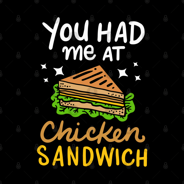 You Had Me At Chicken Sandwich by maxdax