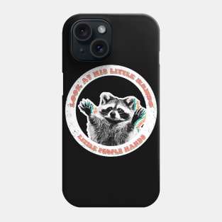 Little people hands trash panda raccoon Phone Case