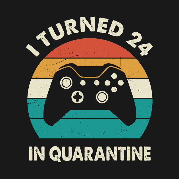 I Turned 24 In Quarantine - Birthday 1997 Gift For 24 Year by Merchofy