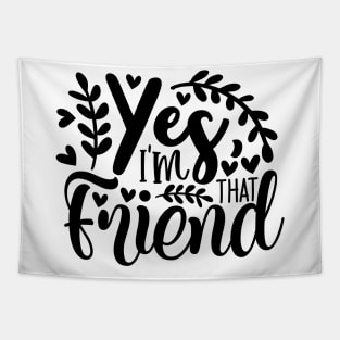 yes i'm that friend Tapestry