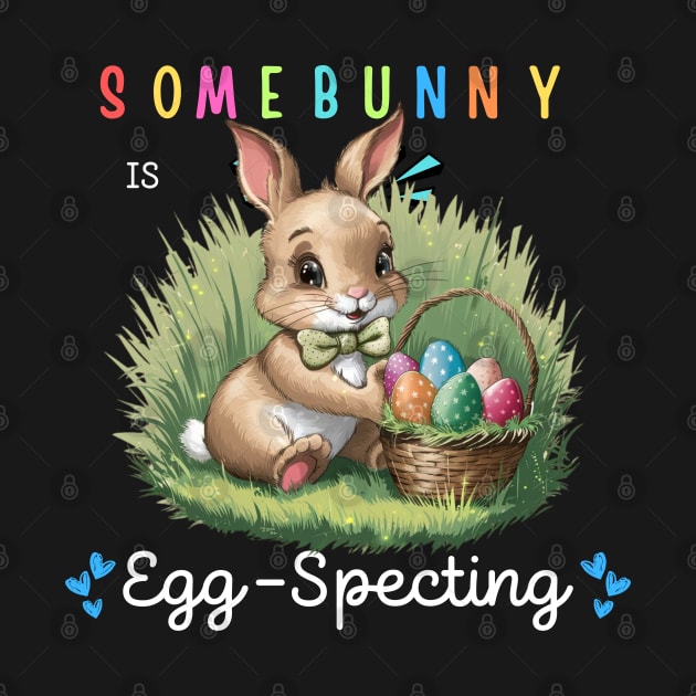 Some Bunny Is Eggspecting by Dylante