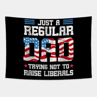 Just A Regular Dad Triying Not To Raise Liberals Tapestry