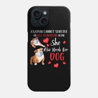 A Woman Cannot Survive On Self-Quarantine Alone Dog Phone Case