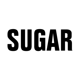 Sugar Word - Simple Bold Text T-Shirt