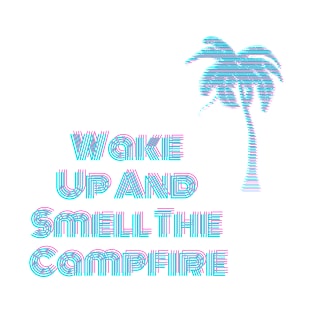 "Wake Up And Smell The Campfire Retro 80S Fluo Blue And Pink Colors With Palm Tree" T-Shirt