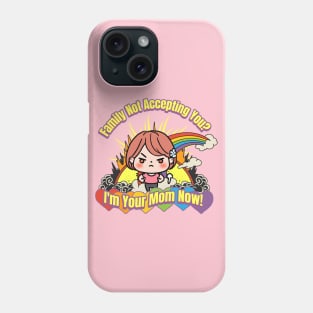 I'm Your Mom Now LGBTQ Ally Phone Case