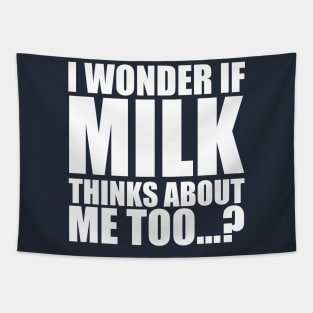 i wonder if milk thinks about me too Tapestry