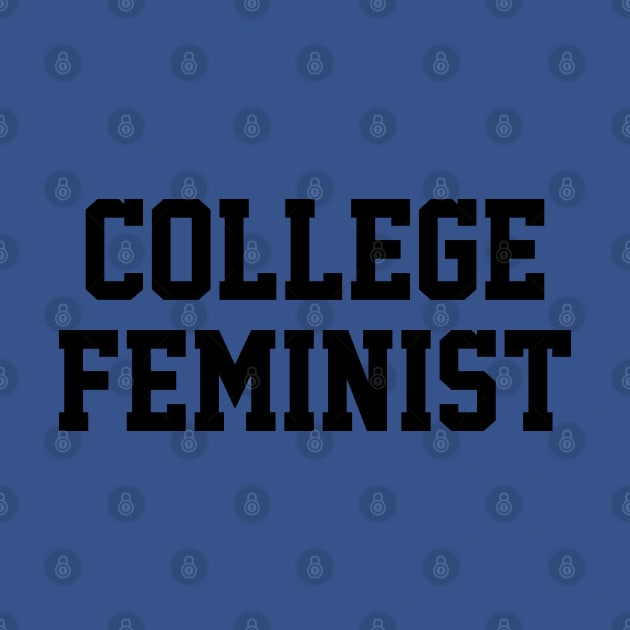 College Feminist by FeministShirts