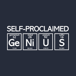 Self Proclaimed GeNiUS Funny Chemistry gift T-Shirt