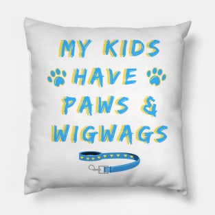 My kids have paws and wigwags Pillow