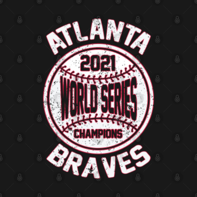 Disover 2021 World Series Champions - Distressed - Atlanta Braves - T-Shirt