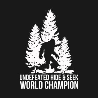 bigfoot hide and seek world champion T-Shirt