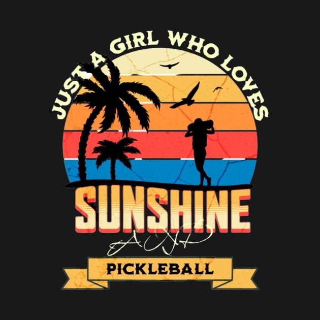 Just A Girl Who Loves Sunshine And Pickleball Retro Vintage Gift by BKSMAIL-Shop