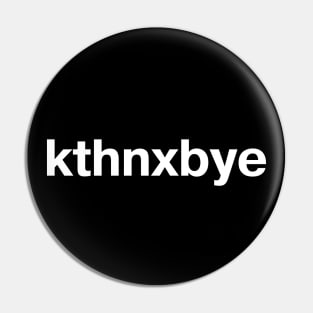 kthnxbye Pin