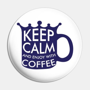 Keep calm and enjoy with coffee design Pin