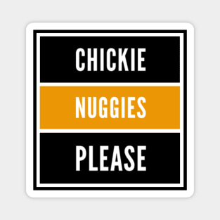 Craving some Chickie Nuggies Magnet