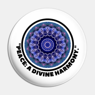 PEACE: A DIVINE HARMONY Pin