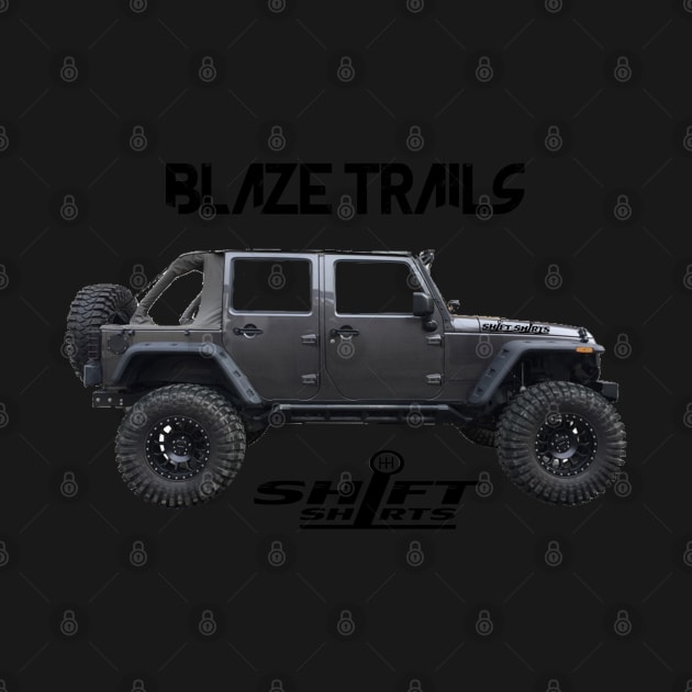 Shift Shirts Blaze Trails - Rubicon Inspired by ShiftShirts