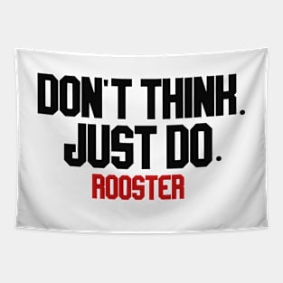 don't think. just do. rooster Tapestry