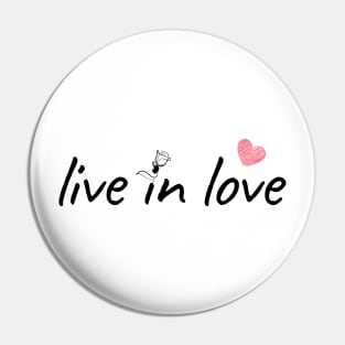 Live In Love Pin