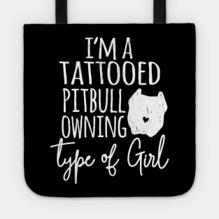 I'm a Tattooed pitbull owning type of girl Tote