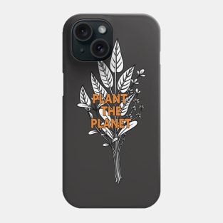 Plant For The Planet Phone Case