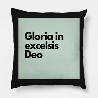 gloria in excelsis deo Pillow