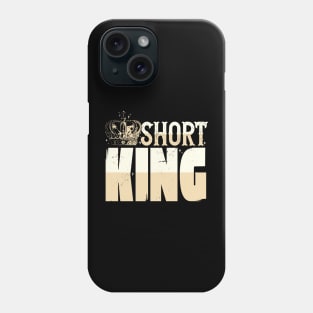 Short King // Funny Short Guy Crown Phone Case