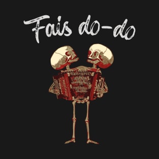 Fais do-do T-Shirt