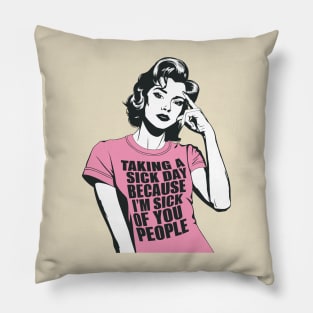 Sick Of People Sarcastic Quote Pillow