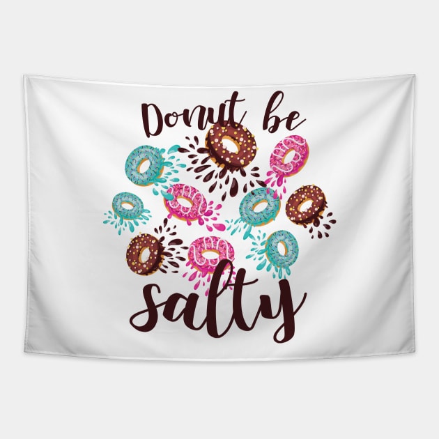 Donut be Salty Tapestry by madeinchorley