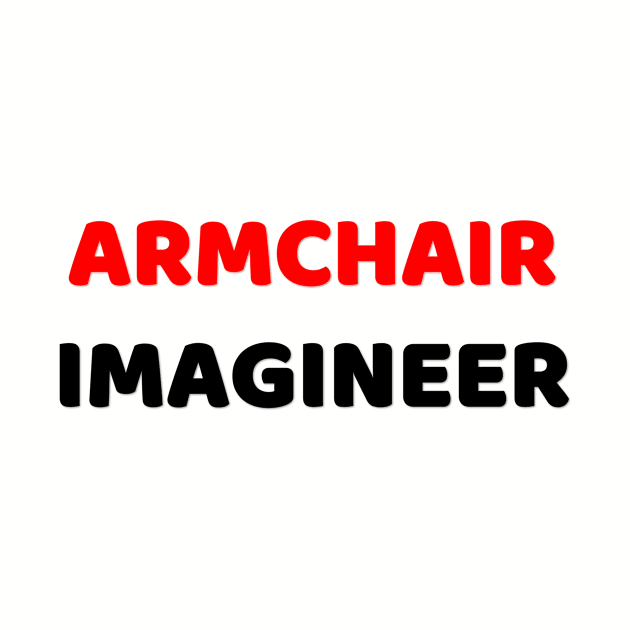 Armchair Imagineer by duchessofdisneyland