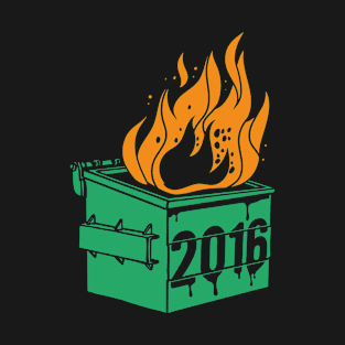 2016 Dumpster Fire T-Shirt