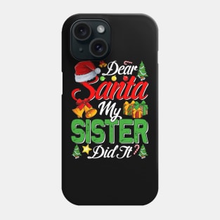 Dear Santa My Sister Did It Funny Phone Case