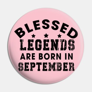 Blessed Legends Are Born In September Funny Christian Birthday Pin