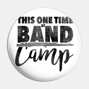 This One Time at Band Camp Pin