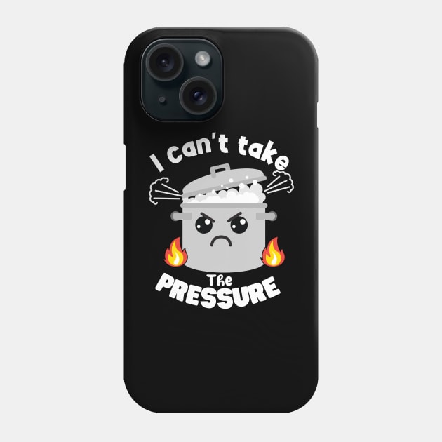 Funny Moody Pun Can't Take Pressure Phone Case by ProLakeDesigns