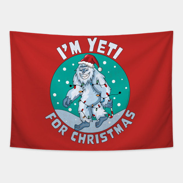 I'm Yeti for Christmas I'm Ready for Christmas Yeti Xmas Tee