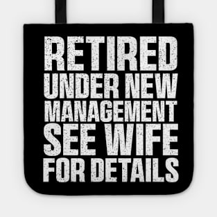 Retired Under New Management See Wife For Details Tote